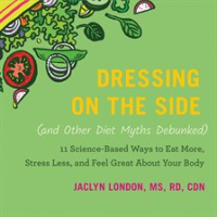 Dressing_on_the_Side__and_Other_Diet_Myths_Debunked_